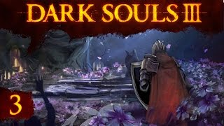 Dark Souls 3 Playthrough ► Lord of Hollows 3 [upl. by Christen]