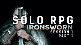 Solo RPG  Ironsworn  Session 1 Part 1 [upl. by Toma563]