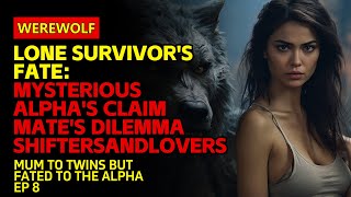 Lone Survivors Fate Mysterious Alphas Claim Mates Dilemma ShiftersAndLovers  werewolfbook [upl. by Karlan391]