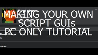 How to make your own Roblox script GUI PC only tutorial Roblox Exploiting [upl. by Murton297]