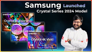 Samsung Launches Crystal 4K Series 2024 Model Vivid Vivid Pro amp Vision Pro Starts ₹32000 🤩📺 [upl. by Hentrich]