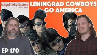 Ep 170  Leningrad Cowboys Go America 1989 Movie Discussion [upl. by Zeugirdor]