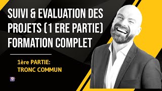 Formation SUIVI amp EVALUATION DES PROJETS1ere partie Tronc commun [upl. by Htiekal]