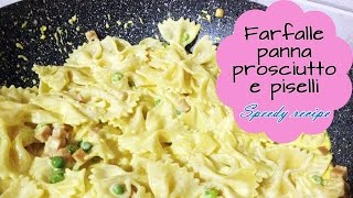 FARFALLE PANNA PROSCIUTTO COTTO E PISELLI  Speedy recipe Le dolcezze di Viky [upl. by Andromeda]