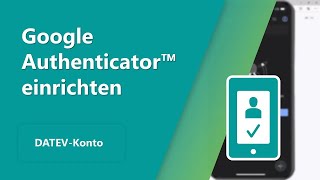 Einrichtung Google Authenticator™ mit PC und Smartphone [upl. by Ericha]