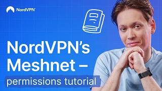 How to use NordVPN’s Meshnet  Permissions tutorial [upl. by Seys]