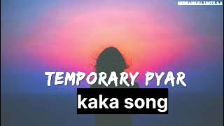 Temporary pyar kaka song ❤😘kakasongs tamporarypyar viralvideos trendingvideo [upl. by Trinatte312]