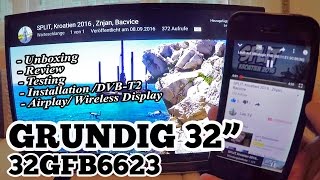 Grundig 32GFB6623 Unboxing Review Test Airplay WirelessDisplay [upl. by Ociredef930]