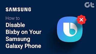 How To Disable Bixby on Samsung Galaxy Phones  Goodbye Bixby  Guiding Tech [upl. by Anivram]