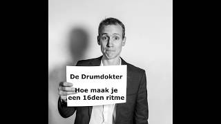 De Drumdokter  Hoe maak je een 16den ritme [upl. by Oratnek]