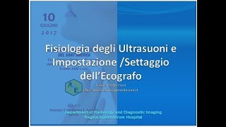 Fisiologia degli Ultrasuoni e impostazionesettaggio dellEcografo G Bizzarri [upl. by Satsok336]