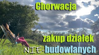 Chorwacja zakup działki NIEbudowlanej dla obywateli UE już możliwy  sami sprawdziliśmy [upl. by Yttisahc]