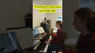 Tis So Sweet to Trust in Jesus  hymn on piano  Louisa M R Stead [upl. by Yhtorod]