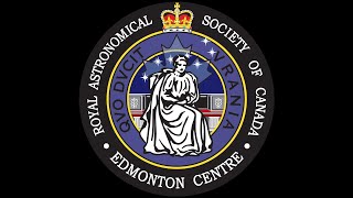 RASC Edmonton Centre – November 2024 Regular Monthly Meeting [upl. by Foscalina]