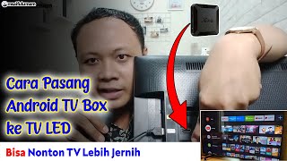 Cara Memasang Android TV Box ke TV LED  Menyambungkan Android TV Box ke TV pakai Kabel HDMI [upl. by Lionello776]