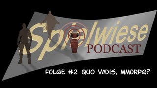 Spielwiese Podcast 2 Quo Vadis MMORPG [upl. by Fee449]