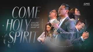 WORSHIP NIGHT 45 2024 GMS JAKARTA JAWA BARAT BANTEN  COME HOLY SPIRIT [upl. by Audley]