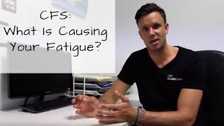 CFS What Is Causing Your Fatigue [upl. by Etteuqram]