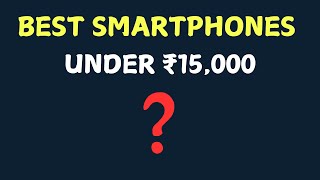 Top 5 Best Smartphones Under Rs15000 🔥🔥 [upl. by Akeyla]