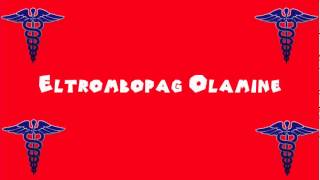 Pronounce Medical Words ― Eltrombopag Olamine [upl. by Botzow]