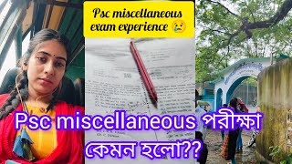 PSC Miscellaneous exam কেমন হলো Next target 🎯 কি Exam experience 😢 miscellaneous studyvlog [upl. by Clive]