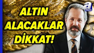 Altın Fiyatlarında Yön Ne Olacak Altında Alım Fırsatı Ne Zaman İslam Memiş AÇIKLADI [upl. by Sherer]