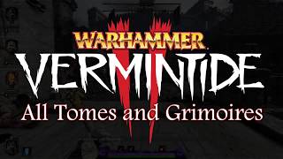 Vermintide II  All Tomes and Grimoires [upl. by Anialem]