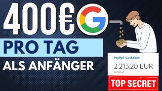 Verdiene 400€TAG durch Google🕒🤑💰 Online Geld verdienen 2024 für Anfänger [upl. by Aicel634]