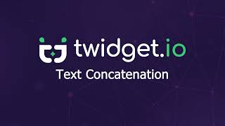 Text Concatenation  Twidgetio [upl. by Yme214]