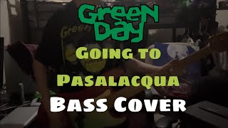 Going to Pasalacqua  Green Day Bass Cover [upl. by Bolme]