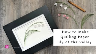 How to Make a Quilling Paper Lily of the Valley  Paper Craft Flowers  Easy Quilling for Beginners [upl. by Asilef]