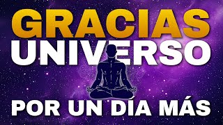 ✨ GRACIAS UNIVERSO POR UN DÍA MÁS  Yo Soy Afirmaciones de Gratitud 2024 🙏✨ [upl. by Yrrak42]