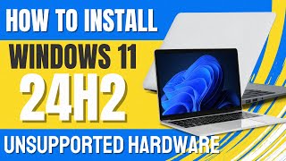 How to Install Windows 11 24H2 on Unsupported Hardware  EASY [upl. by Iznik13]