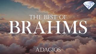 Best of Brahms – Soothing and Energizing Adagios [upl. by Ahsirat913]