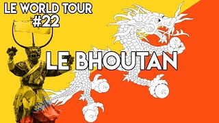 LE WORLD TOUR 22  LE BHOUTAN [upl. by Vtarj]