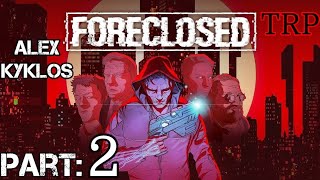 Foreclosed Walkthrough  Part 2  Alex Kyklos  PC [upl. by Oralle]