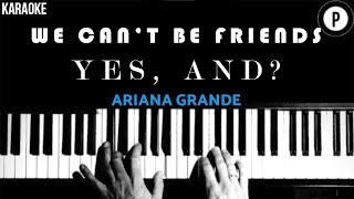 🎙️ ARIANA GRANDE Karaoke SONGS 🎙️ YES AND  WE CANT BE FRIENDS [upl. by Chang]