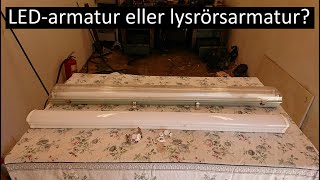 LEDarmatur eller lysrörsarmatur [upl. by Anahpos]