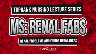 TopRank Nursing Lecture Series Medical Surgical Nursing  RENAL FABS [upl. by Ataner]