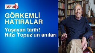 Yaşayan tarih Hıfzı Topuzun anıları  Serhan Asker ile Görkemli Hatıralar  10 Mart [upl. by Friedberg]