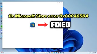 FIXED Microsoft Store error 0x80048504 Error in windows 1011 [upl. by Erehc]