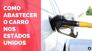 Como abastecer o carro nos EUA [upl. by Wilek]