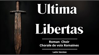 ultima libertas  dernière liberté Epic Roman Choir Latin version Chorale Epique Romaine [upl. by Thill78]