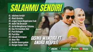 ANDRA RESPATI FT GISMA WANDIRA  SALAHMU SENDIRI  OBATI RINDUKU  LAGU POP MELAYU POPULER 2024 [upl. by Galloway]