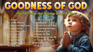 GOODNESS OF GOD WAY MAKER  Best Christian Worship Songs 2024 ✝️ Morning Worship Playlist [upl. by Borrell]