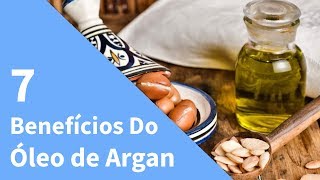 7 Benefícios do Óleo de Argan  Para Que Serve o Óleo de Argan [upl. by Goodyear]