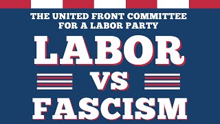 Labor vs Fascism [upl. by Ilojna]