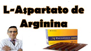 ¿Para Que Sirve ASPARTATO DE DE LARGININA Para Que Sirve RECUPREX FORTE Y Potenciator 500Mg [upl. by Bilow]