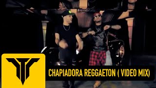 Chapiadora Reggaeton Remix  ElTalMickey  Mark B amp Sensato  Video Mix [upl. by Alfons]