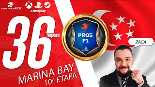 F1 2022 PRO 5  10ª ETAPA  MARINA BAY  CINGAPURA  T36  LIGA PRORACE  ZACA [upl. by Nissie]